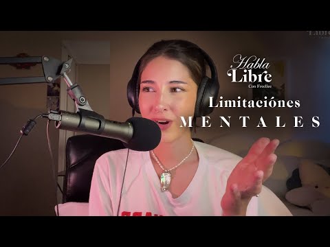 Libérate de tus Limitaciones Mentales | Habla Libre Podcast con Freellee