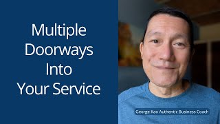 If you have ONE service, launch it ongoingly via the" offer doorways" strategy