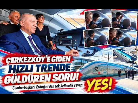 Çerkezköy'e giden hızlı trende güldüren soru! Cumhurbaşkanı Erdoğan'dan tek kelimelik cevap: YES!