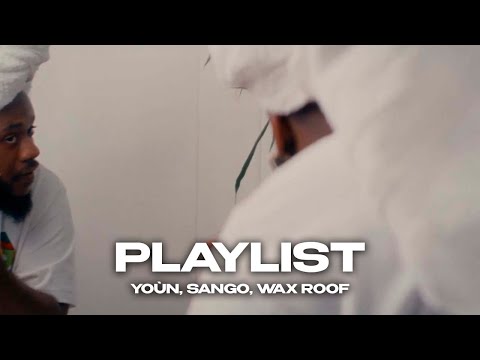 YOÙN, Sango, Wax Roof - Playlist