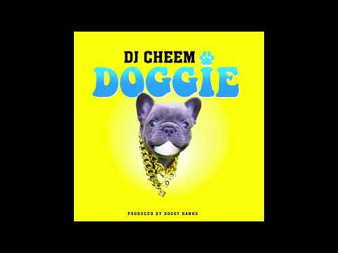DJ CHEEM - DOGGIE