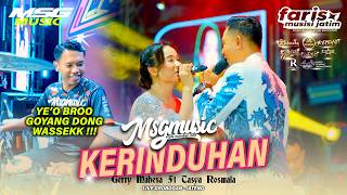 Download lagu KERINDUHAN Gerry Mahesa Ft Tasya Rosmala (Ye'o Bro Goyang Dong) MSG MUSIC FT FARIS AND FRIEND#2026 mp3 Download lagu KERINDUHAN Gerry Mahesa Ft Tasya Rosmala (Ye'o Bro Goyang Dong) MSG MUSIC FT FARIS AND FRIEND#2026 mp3