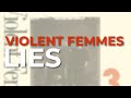 Violent Femmes - Lies (Official Audio)