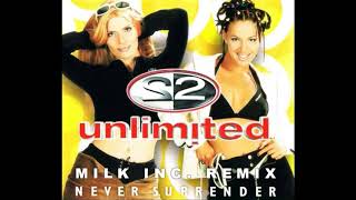 2 Unlimited // Never Surrender (Milk Inc  Remix)