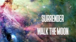 Walk The Moon - Surrender (Lyric Video)