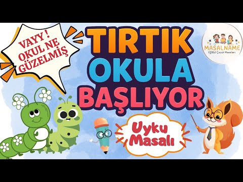 Uyku Masalları/Tırtık Okula Başlıyor/ Masal Dinle/ Masallar/ Hikaye Dinle/ Hikayeler/Bebek Masalları