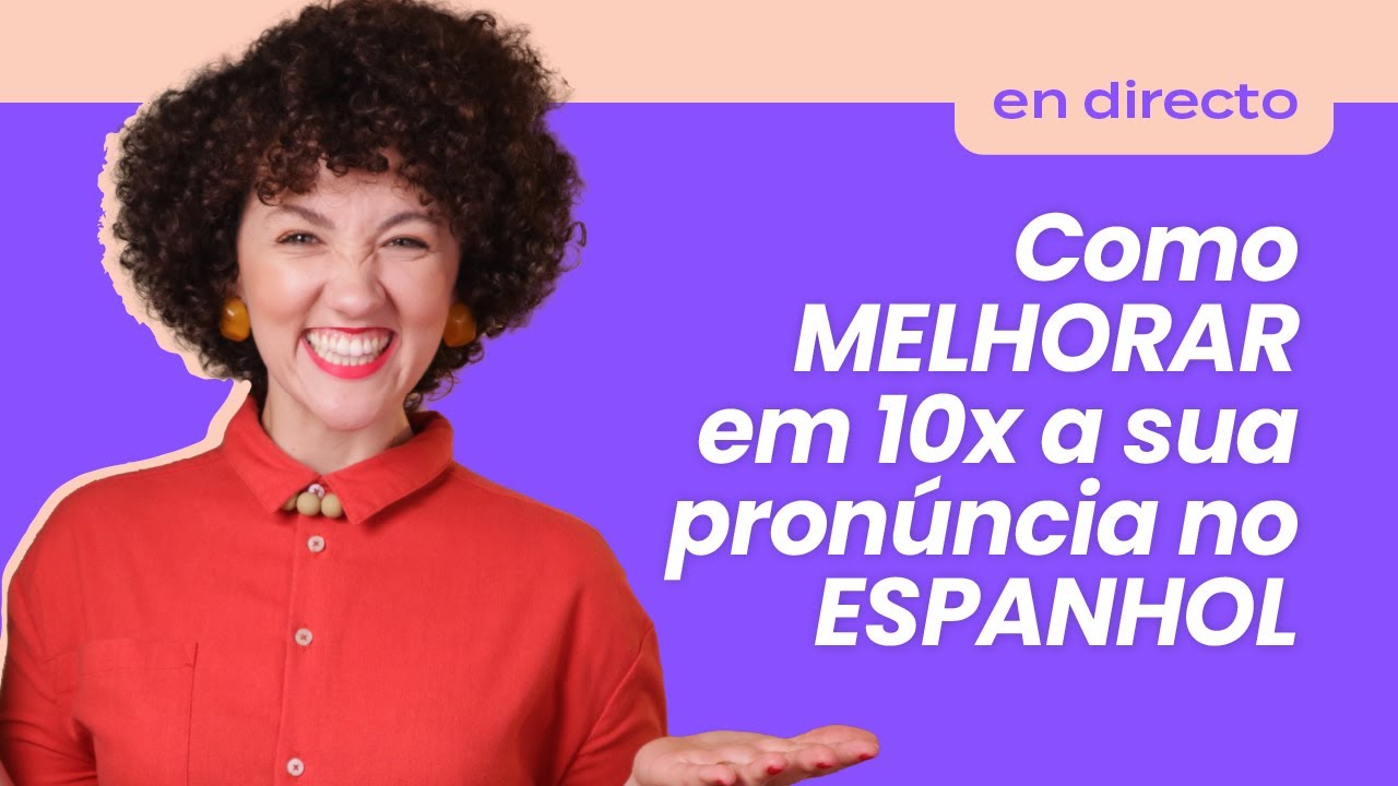 Aceleração de pronúncia -- Como falar ESPANHOL parecido com um nativo (Para iniciantes)