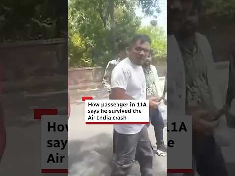 How passenger in 11A says he survived the Air India crash