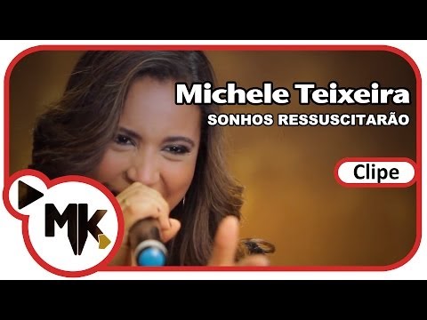 Michele Teixeira - 💭 Sonhos Ressuscitarão (Clipe Oficial MK Music em HD)