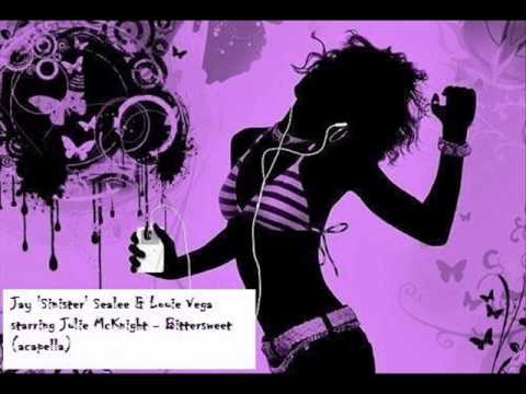 Jay 'Sinister' Sealee & Louie Vega starring Julie McKnight - Bittersweet (acapella)