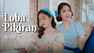 Download lagu LOBA PIKIRAN - AZMY Z mp3