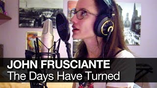 The Days Have Turned - John Frusciante cover (Mariana Ponte)