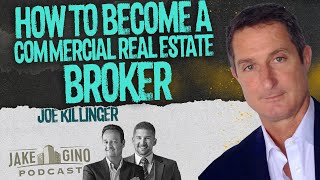How to Become a Commercial Real Estate Broker with Joe Killinger | Jake & Gino show