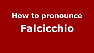 How to pronounce Falcicchio