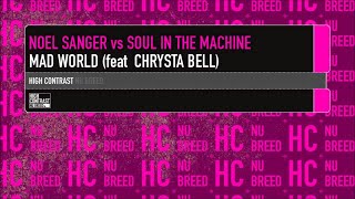 Noel Sanger vs Soul In The Machine feat  Chrysta  - Mad World (Chase Costello Remix)