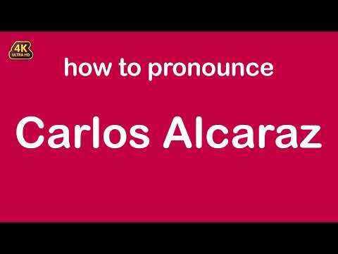 how to pronounce Carlos Alcaraz