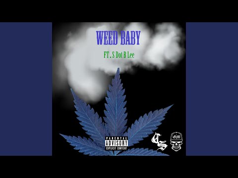 Weed Baby (feat. S Dot B Lee)