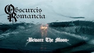 Obscurcis Romancia - Beware The Moon - Official Live Video