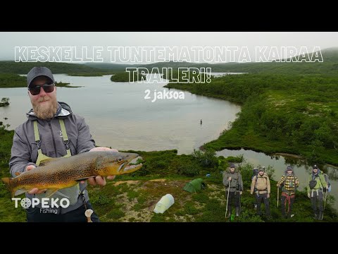 TRAILERI |Kalastusvaellus Norjaan |Keskelle tuntematonta kairaa |Taimenen kalastusta Finnmarkissa
