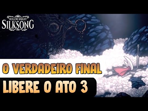 How to UNLOCK ACT 3 - TRUE ENDING of Hollow Knight: Silksong