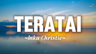 Download lagu Inka Christie - Teratai Lirik mp3 Download lagu Inka Christie - Teratai Lirik mp3