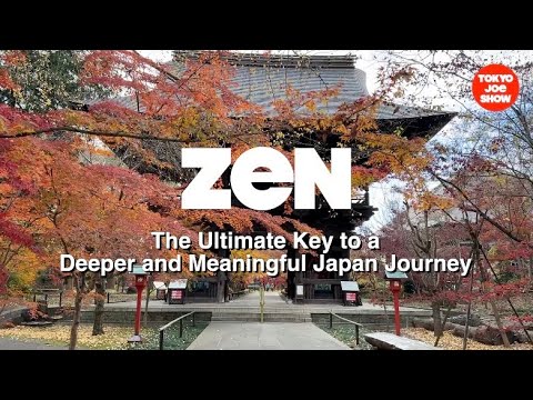 ZEN:The Ultimate Key to a Deeper and Meaningful Japan Journey