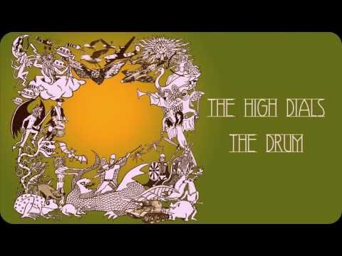 The High Dials - The Drum (audio)