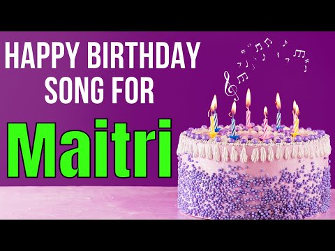 Maitri Happy Birthday Song | Happy Birthday Maitri Song in Hindi | Birthday Song for Maitri