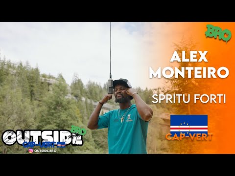 Alex Monteiro - Spritu Forti | Outside Bro [Cap-Vert]🇨🇻