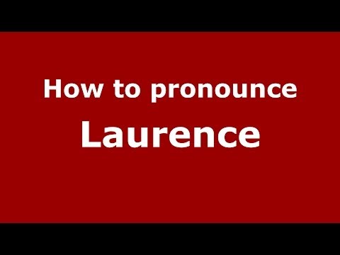 How to pronounce Laurence