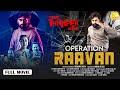 Operation Raavan 2025 Hindi Dubbed Full Movie Crime Thriller Rakshit Atluri Sangeerthana