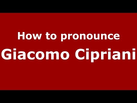 How to pronounce Giacomo Cipriani (Italian/Italy)  - PronounceNames.com