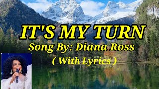 IT'S MY TURN. SONG BY: DIANA ROSS. ( WITH LYRICS )