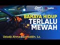 Bahaya Hidup Terlalu Mewah - Ustadz Ahmad Zainuddin, Lc. - 5 Menit yang Menginspirasi Bahaya Hidup Terlalu Mewah - Ustadz Ahmad Zainuddin, Lc. - 5 Menit yang Menginspirasi