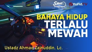 Download lagu Bahaya Hidup Terlalu Mewah - Ustadz Ahmad Zainuddin, Lc. - 5 Menit yang Menginspirasi mp3 Download lagu Bahaya Hidup Terlalu Mewah - Ustadz Ahmad Zainuddin, Lc. - 5 Menit yang Menginspirasi mp3