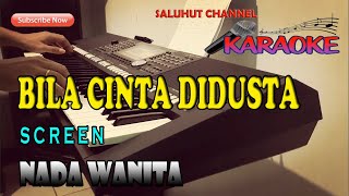 Download lagu BILA CINTA DIDUSTA [KARAOKE] SCREEN ll NADA WANITA CIS=DO mp3