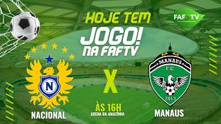 NACIONAL X MANAUS | 2ª RODADA BRASILEIRO SÉRIE D 2026 | AO VIVO COM IMAGENS