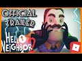 Hello neighbor 2 (ROBLOX) Official-Trailer