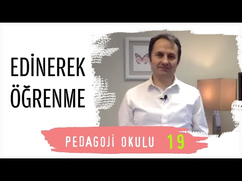 Pedagoji Okulu 19 - Edinerek Öğrenme - Pedagog Adem Güneş