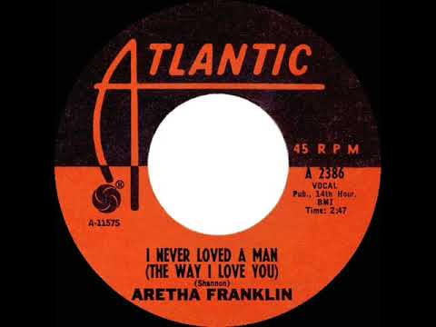 1967 HITS ARCHIVE: I Never Loved A Man (The Way I Love You) - Aretha Franklin (mono)