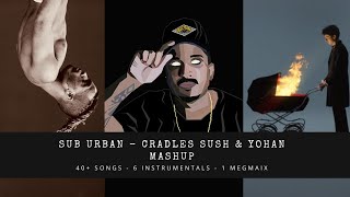 CRADLES SUSH & YOHAN MASHUP । 40+ SONGS • 