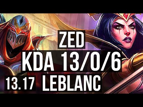 ZED vs LEBLANC (MID) | 13/0/6, Legendary, 1.9M mastery, 300+ games | EUW Master | 13.17