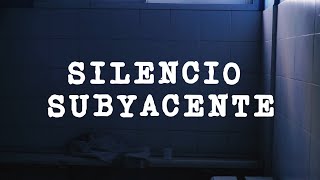Silencio Subyacente - Trailer