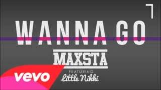 Maxsta feat  Little Nikki -Wanna Go