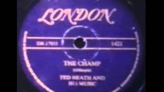 "The Champ" - Ted Heath & His Music (1954 London)
