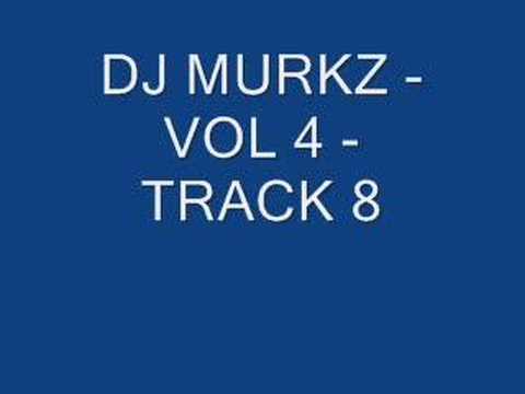 DJ MURKZ - VOL 4 - TRACK 8
