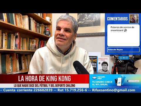 La Hora De King Kong con Juan Cristóbal Guarello - Capítulo 145