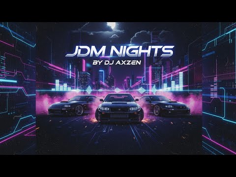 DJ AXZEN - JDM NIGHTS
