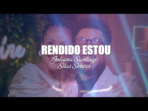 Rendido Estou - Juliana Santiago e Silas Simões