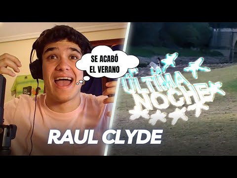 REACCIÓN a Raul Clyde - LA ÚLTIMA NOCHE (Video)